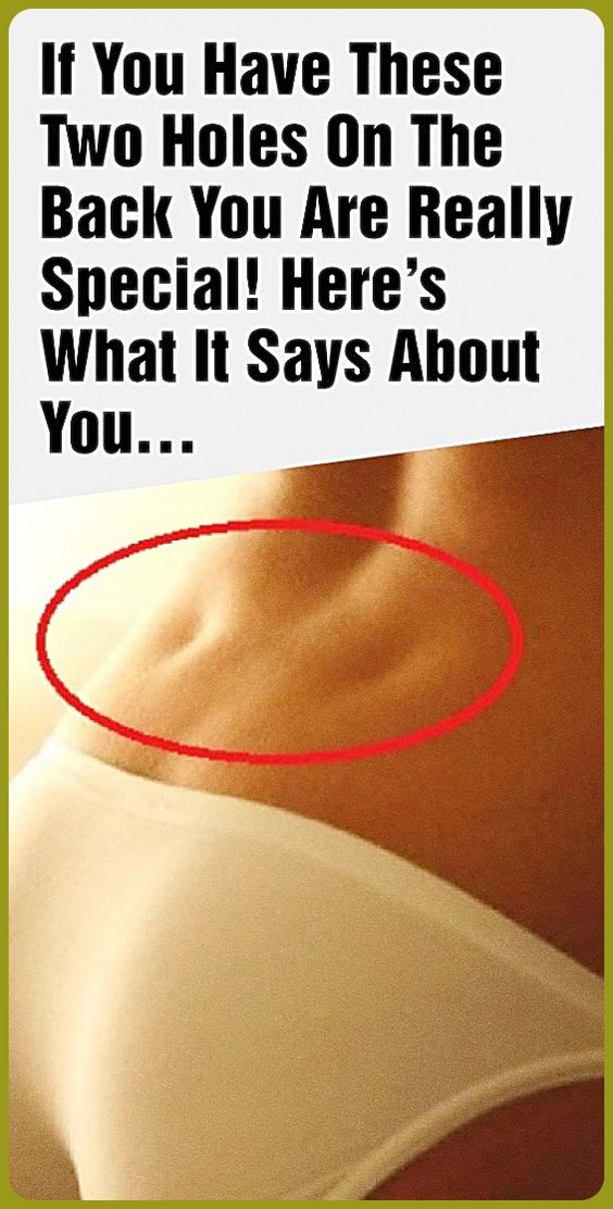IF YOU HAVE THESE TWO HOLES ON THE BACK YOU ARE REALLY SPECIAL! HERE’S